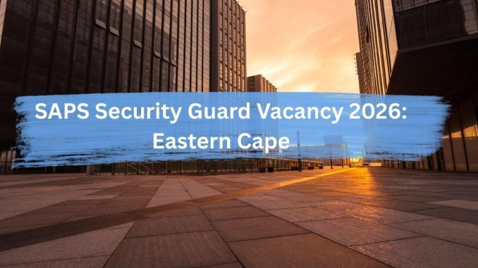 SAPS security guard access control Eastern Cape