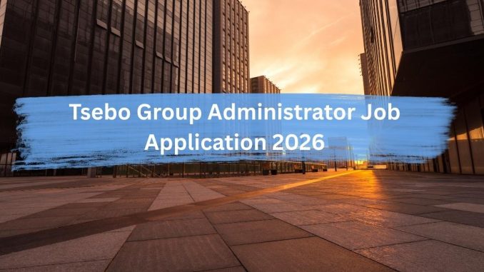 Tsebo Group administrator job Sandton Gauteng